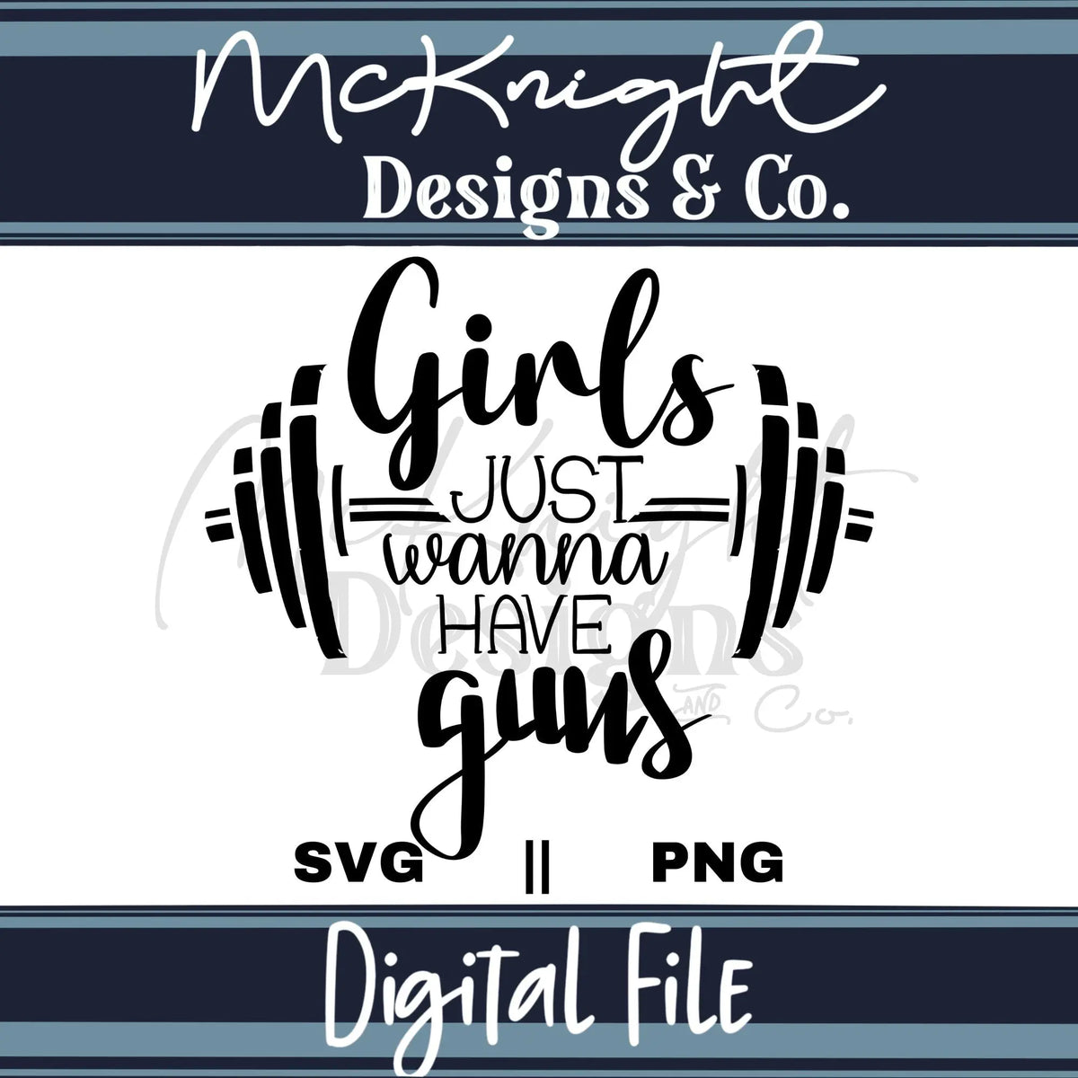 Digital Design SVG PNG - Gym - Lifting Girls Just Wanna - McKnight Designs & Co