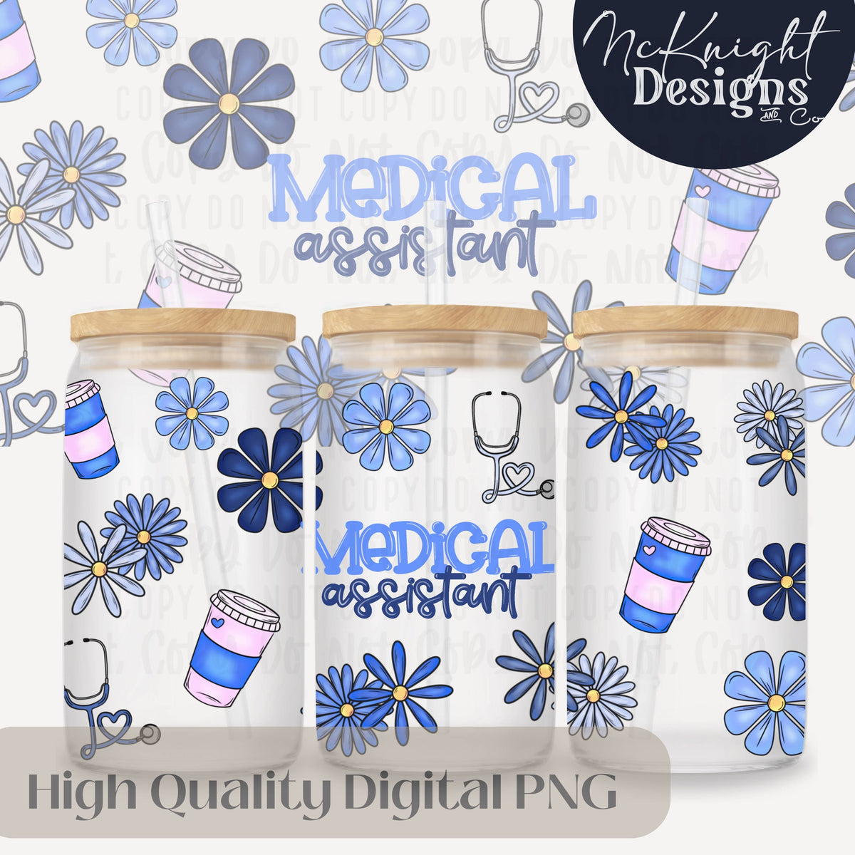 Medical Assistant Glass Can Wrap PNG – Daisy Floral Coffee MA Tumbler Design – 16oz McKnight Designs & Co 16 Oz Can Wrap