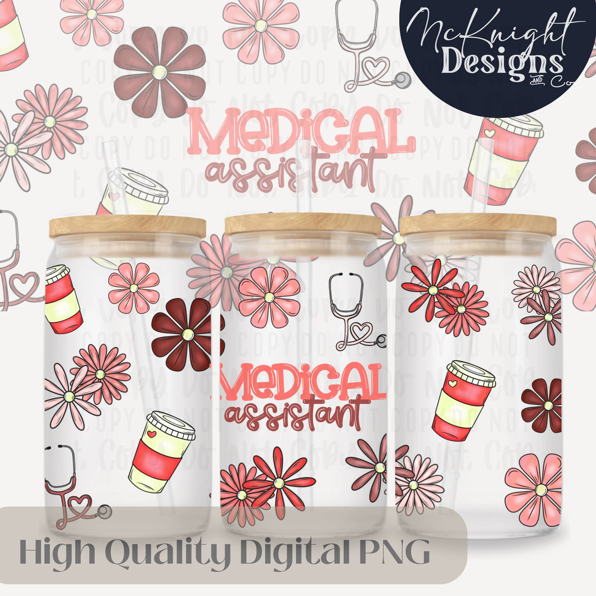 Medical Assistant Glass Can Wrap PNG – Daisy Floral Coffee MA Tumbler Design – 16oz McKnight Designs & Co 16 Oz Can Wrap