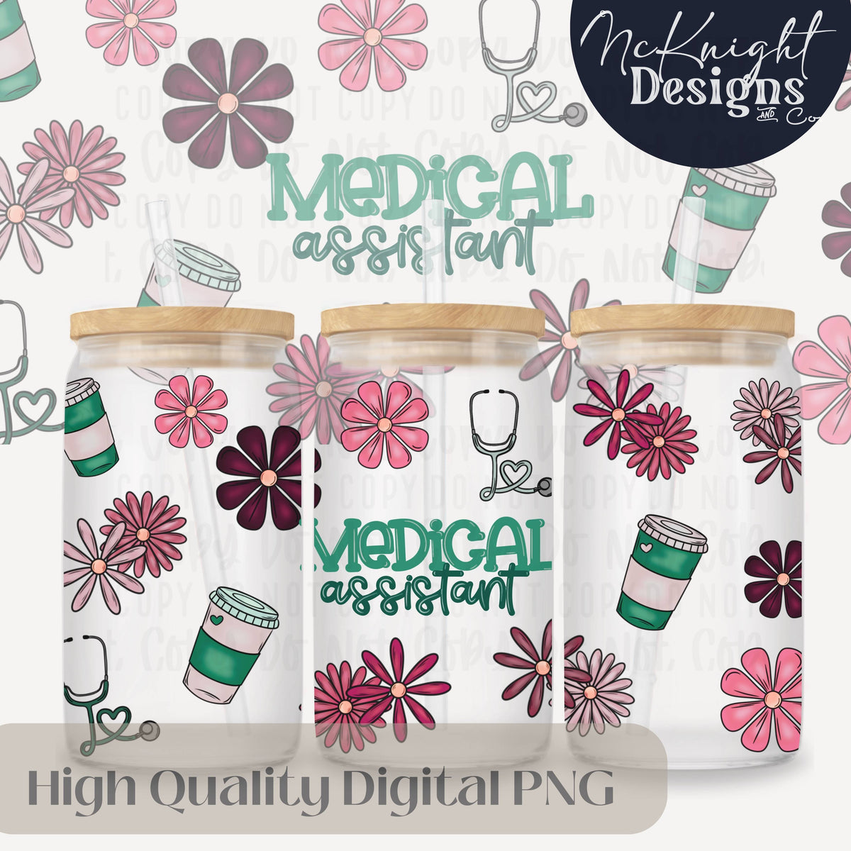 Medical Assistant Glass Can Wrap PNG – Daisy Floral Coffee MA Tumbler Design – 16oz McKnight Designs & Co 16 Oz Can Wrap