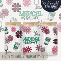 Medical Assistant Glass Can Wrap PNG – Daisy Floral Coffee MA Tumbler Design – 16oz McKnight Designs & Co 16 Oz Can Wrap