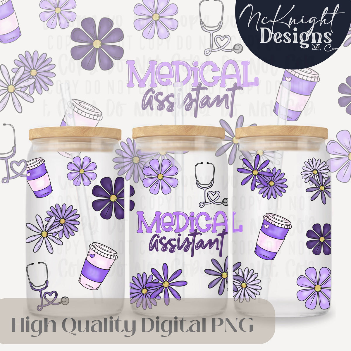 Medical Assistant Glass Can Wrap PNG – Daisy Floral Coffee MA Tumbler Design – 16oz McKnight Designs & Co 16 Oz Can Wrap