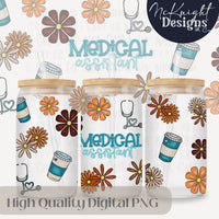 Medical Assistant Glass Can Wrap PNG – Daisy Floral Coffee MA Tumbler Design – 16oz McKnight Designs & Co 16 Oz Can Wrap