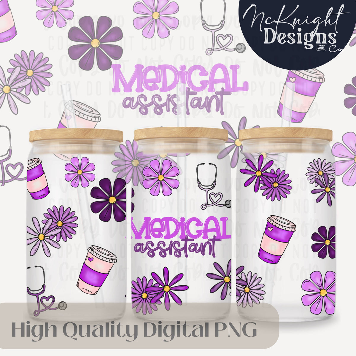 Medical Assistant Glass Can Wrap PNG – Daisy Floral Coffee MA Tumbler Design – 16oz McKnight Designs & Co 16 Oz Can Wrap