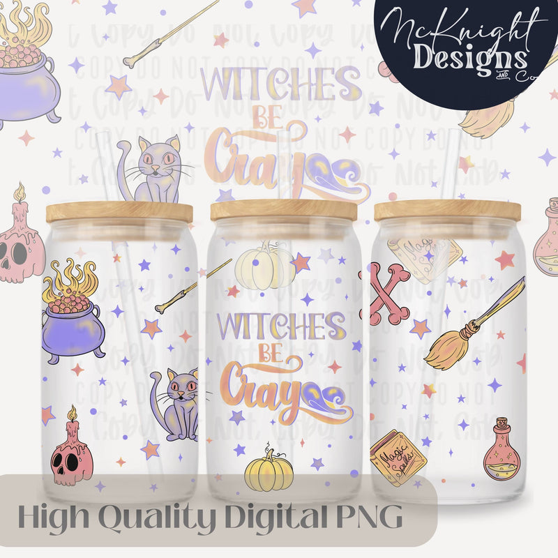 Witches Be Cray 16oz Glass Can Wrap PNG – Sarcastic Witchy Halloween - Pastel Witch Design, Spooky Season McKnight Designs & Co 16 Oz Can Wrap