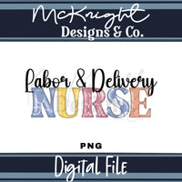 Labor & Delivery Nurse PNG | Medical Nurse McKnight Designs & Co PNG Design