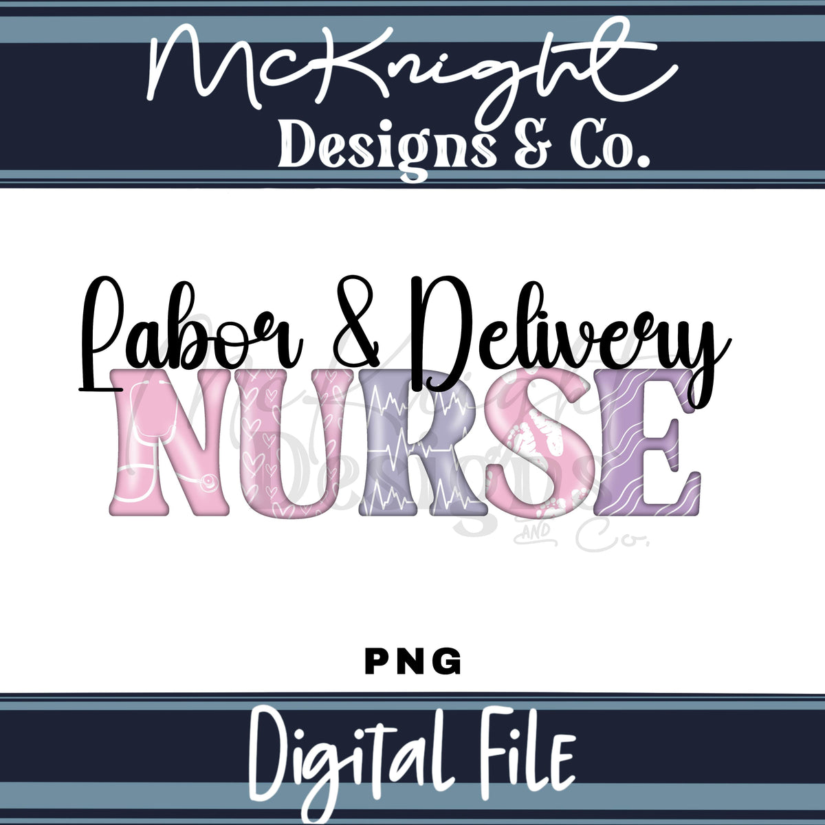 Labor & Delivery Nurse PNG | Medical Nurse McKnight Designs & Co PNG Design