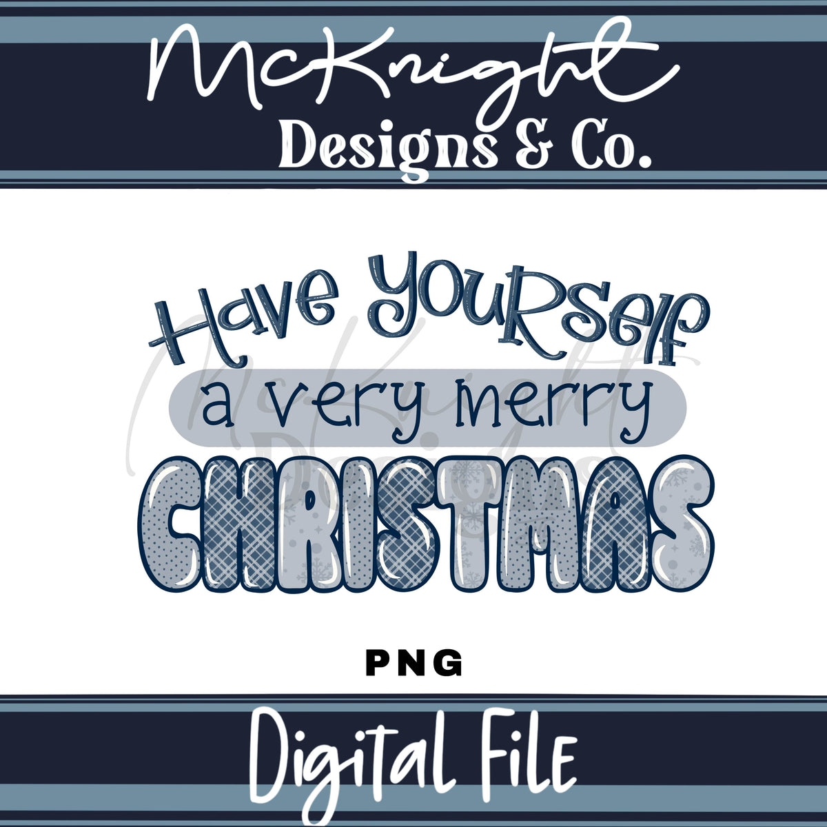 Have Yourself a Very Merry Christmas PNG Digital Design McKnight Designs & Co PNG Design