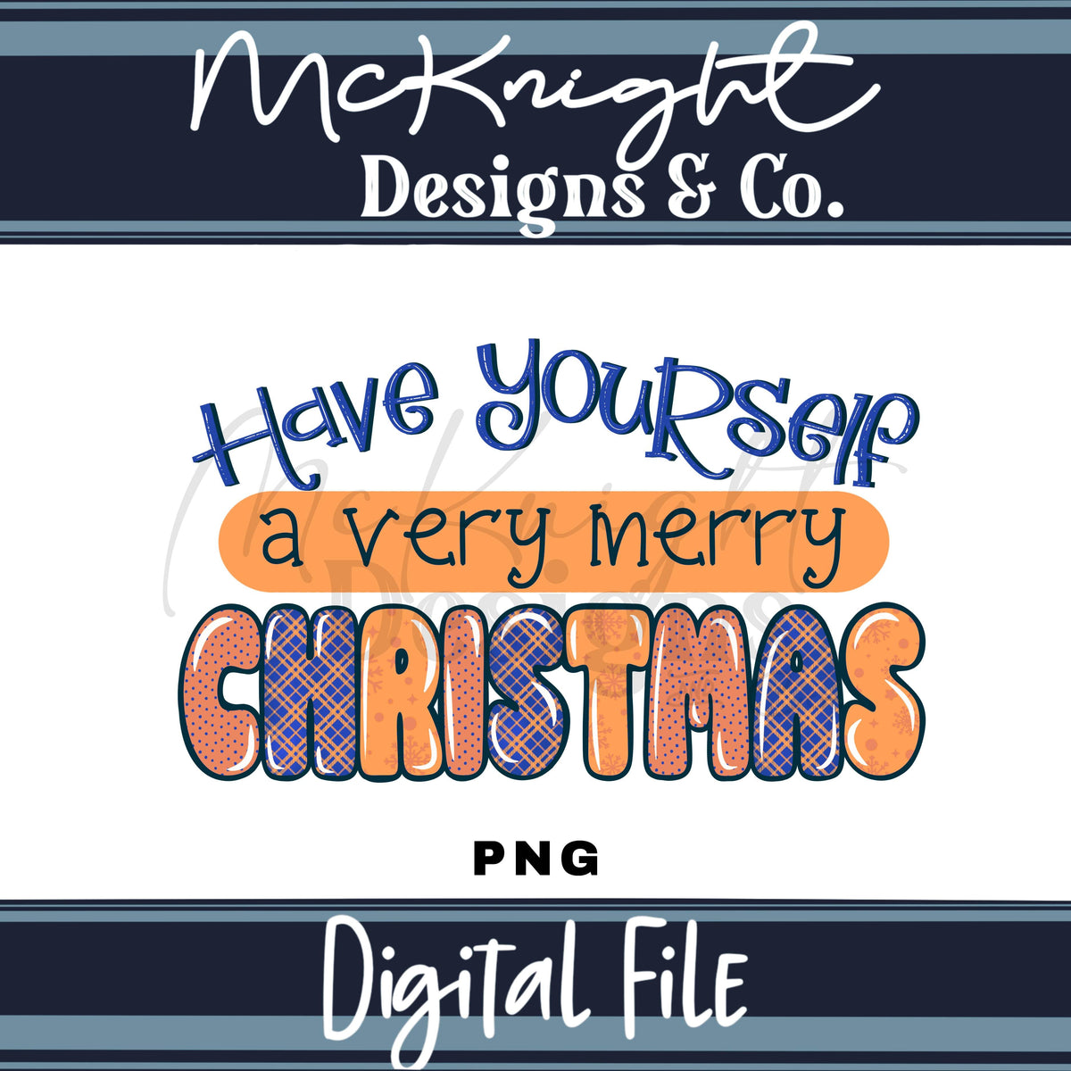 Have Yourself a Very Merry Christmas PNG Digital Design McKnight Designs & Co PNG Design