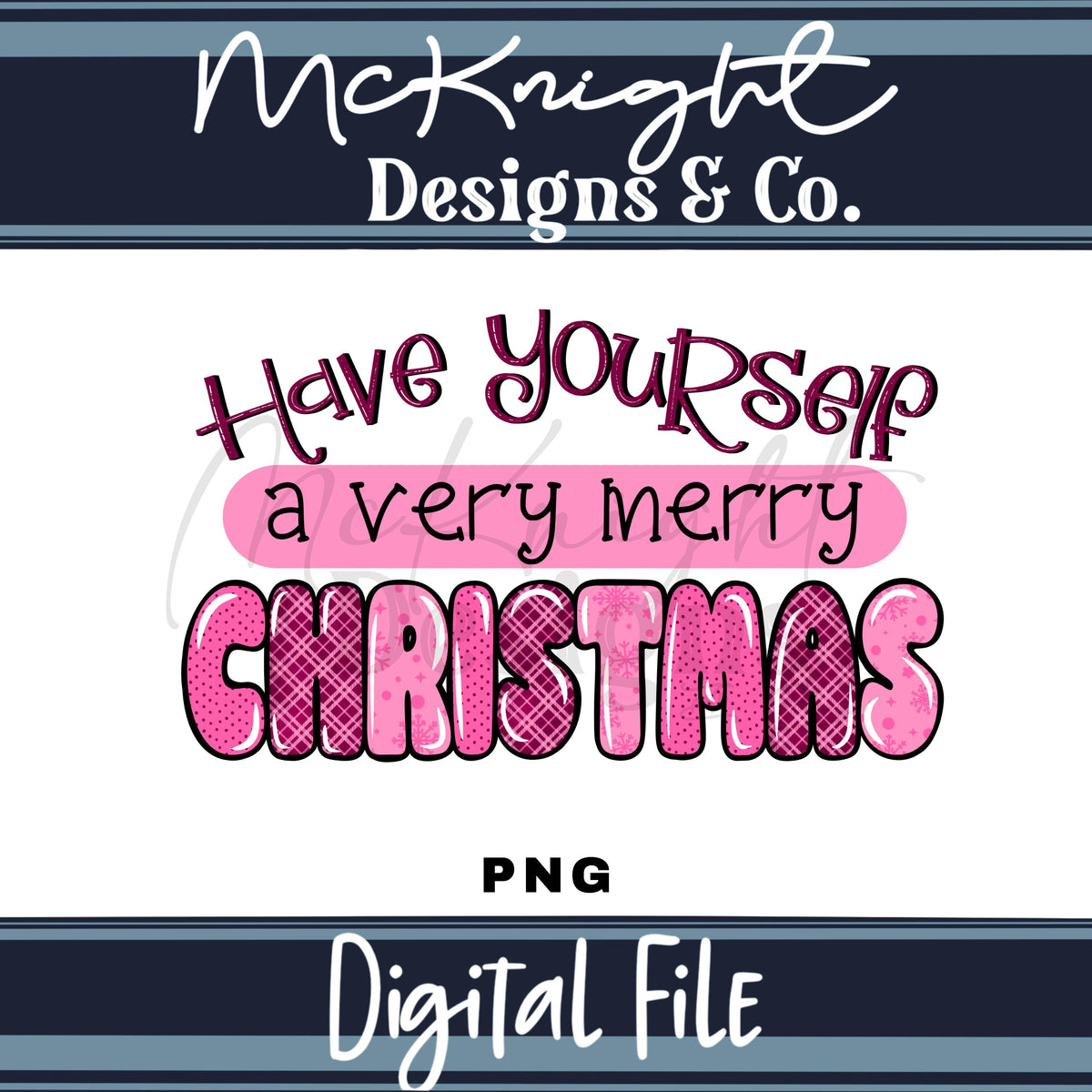 Have Yourself a Very Merry Christmas PNG Digital Design McKnight Designs & Co PNG Design