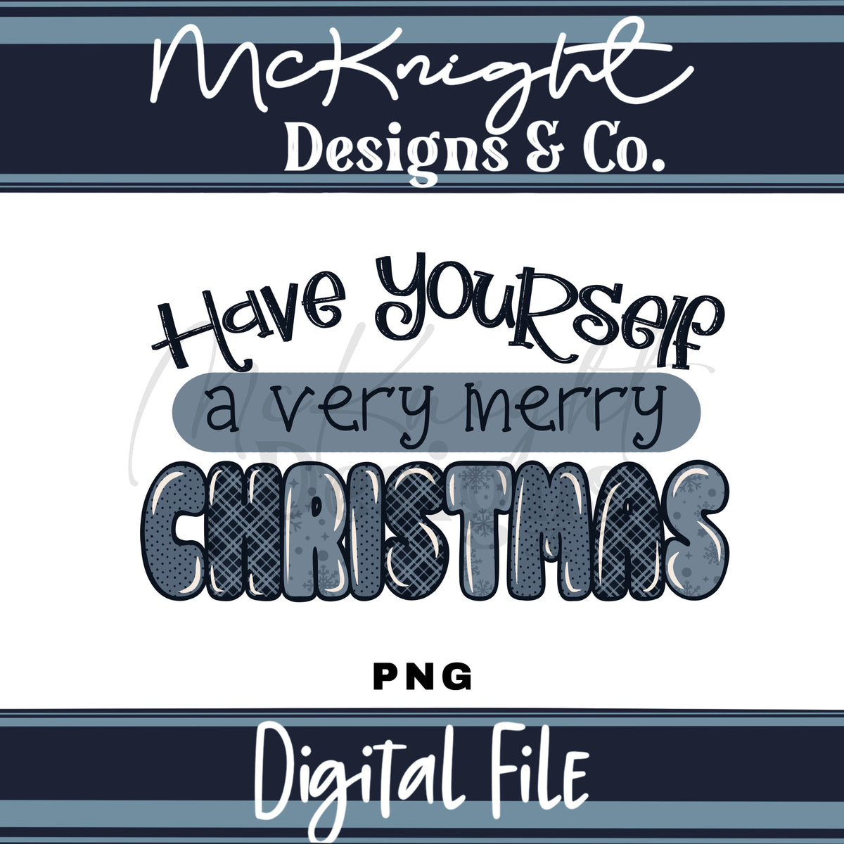 Have Yourself a Very Merry Christmas PNG Digital Design McKnight Designs & Co PNG Design
