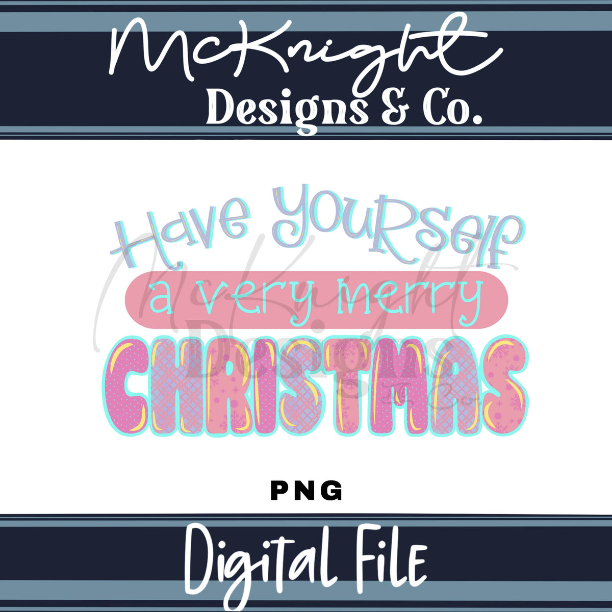 Have Yourself a Very Merry Christmas PNG Digital Design McKnight Designs & Co PNG Design