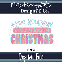 Have Yourself a Very Merry Christmas PNG Digital Design McKnight Designs & Co PNG Design