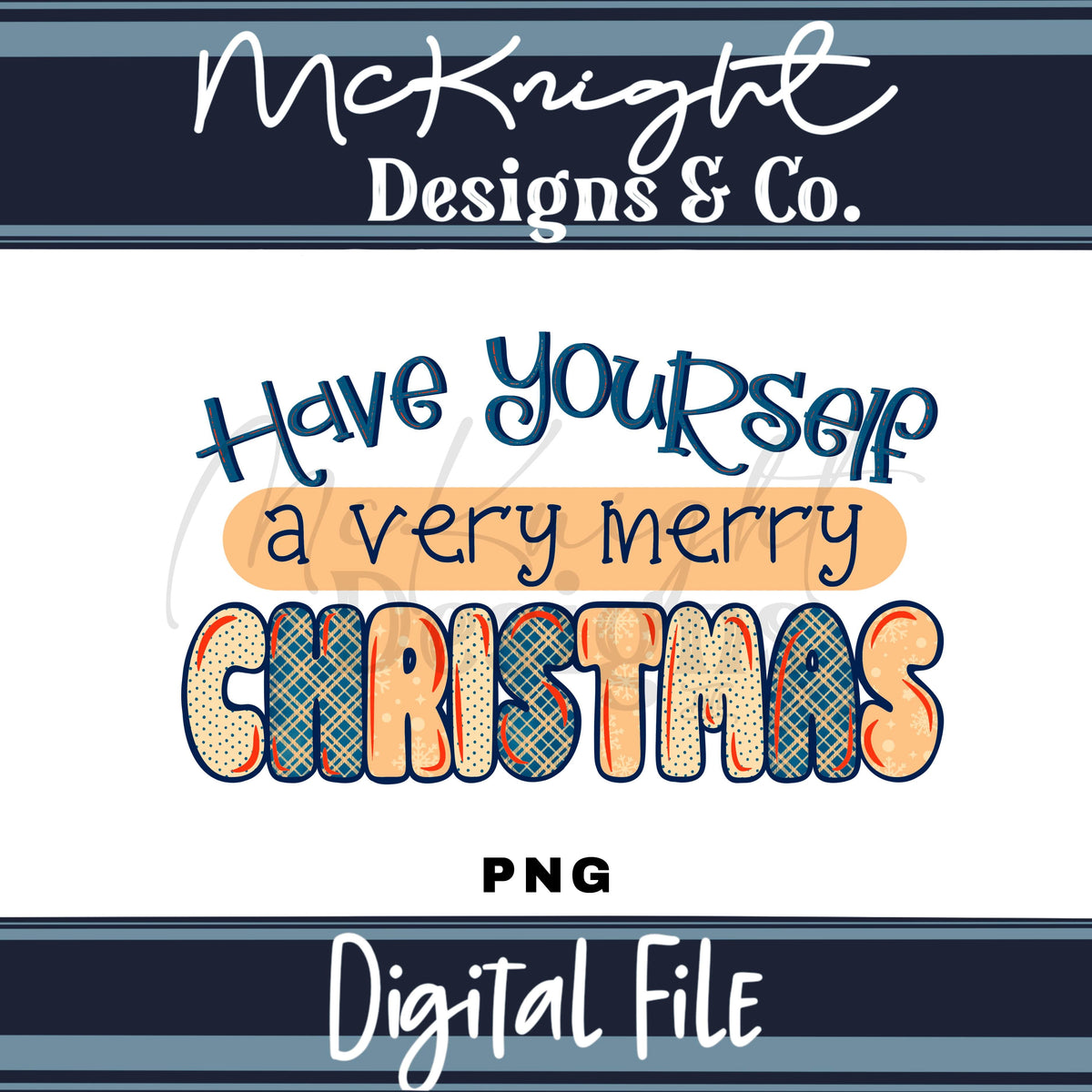 Have Yourself a Very Merry Christmas PNG Digital Design McKnight Designs & Co PNG Design