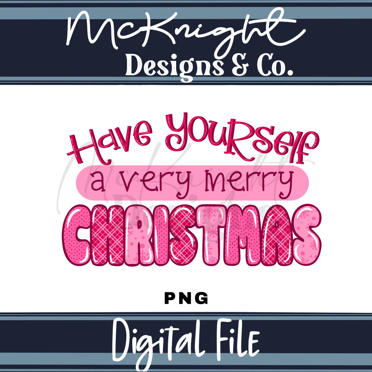 Have Yourself a Very Merry Christmas PNG Digital Design McKnight Designs & Co PNG Design