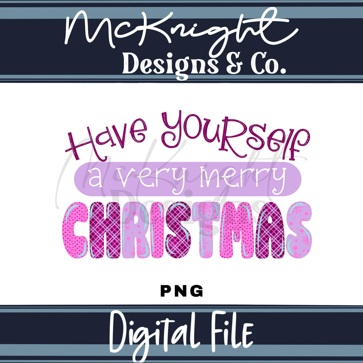 Have Yourself a Very Merry Christmas PNG Digital Design McKnight Designs & Co PNG Design