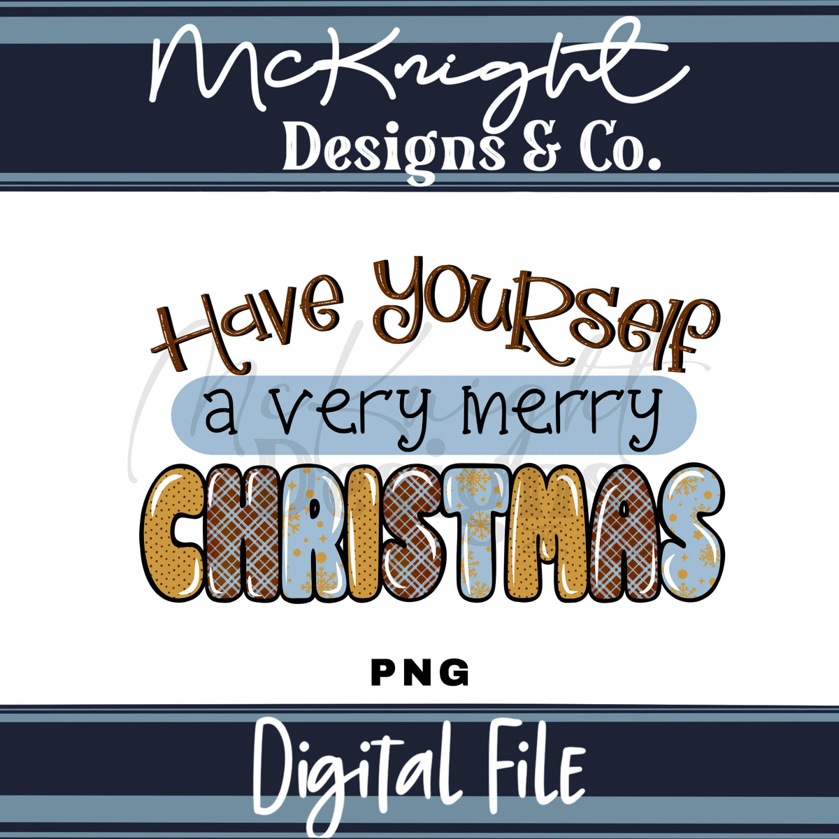 Have Yourself a Very Merry Christmas PNG Digital Design McKnight Designs & Co PNG Design