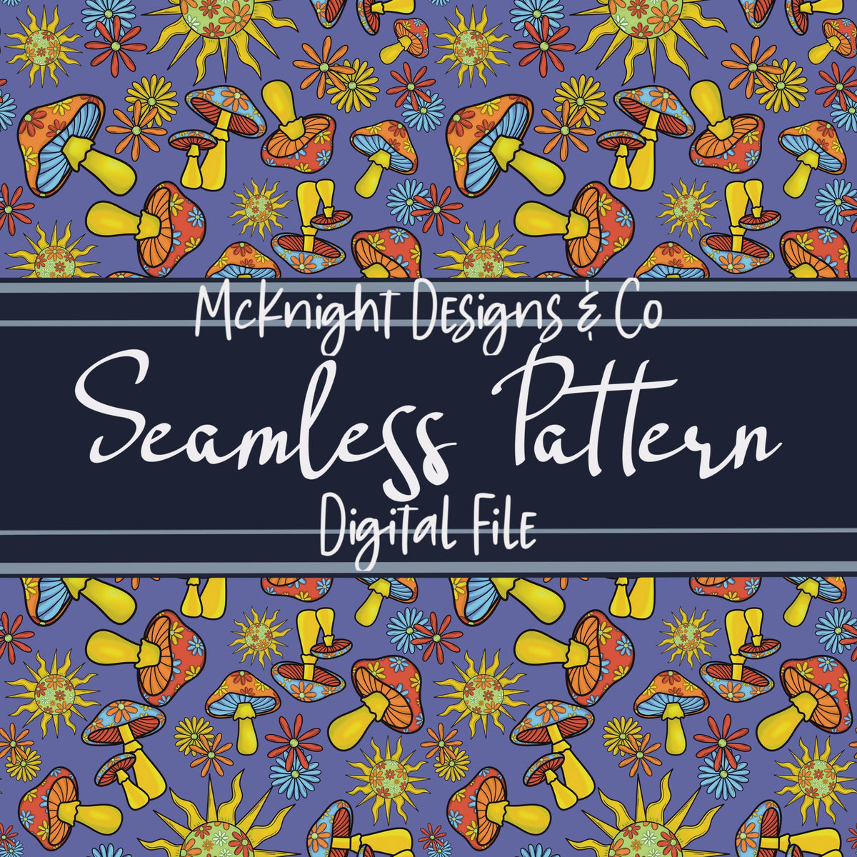 Stay Trippy Little Hippie Seamless Pattern (V1) – Retro Mushrooms, Suns & Florals on Ivory Background McKnight Designs & Co Seamless Pattern File