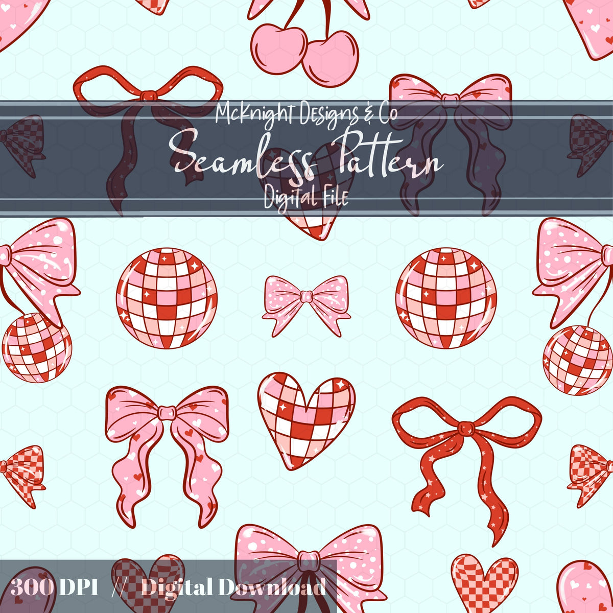 Disco Coquette Valentine Seamless Pattern | Bows Hearts Cherries Repeat | Hand Drawn Digital Design McKnight Designs & Co Seamless Pattern File