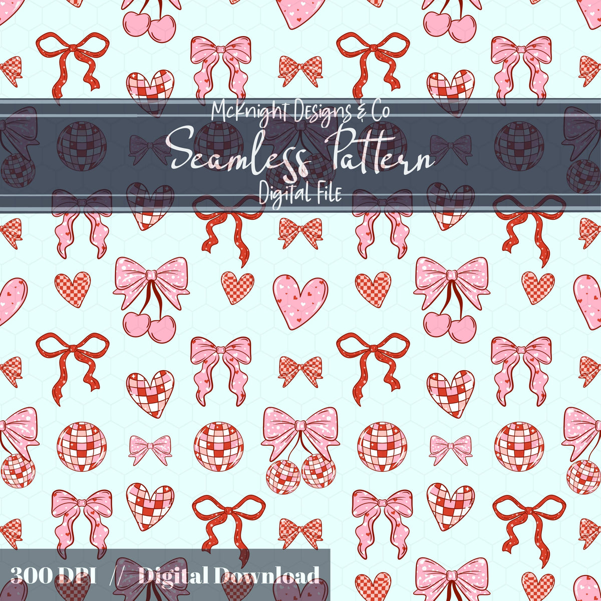 Disco Coquette Valentine Seamless Pattern | Bows Hearts Cherries Repeat | Hand Drawn Digital Design McKnight Designs & Co Seamless Pattern File