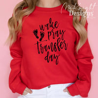 Wake and Pray It's Transfer Day SVG PNG – IVF digital design for embryo transfer socks, shirts, DTF, sublimation, or UVDTF decals