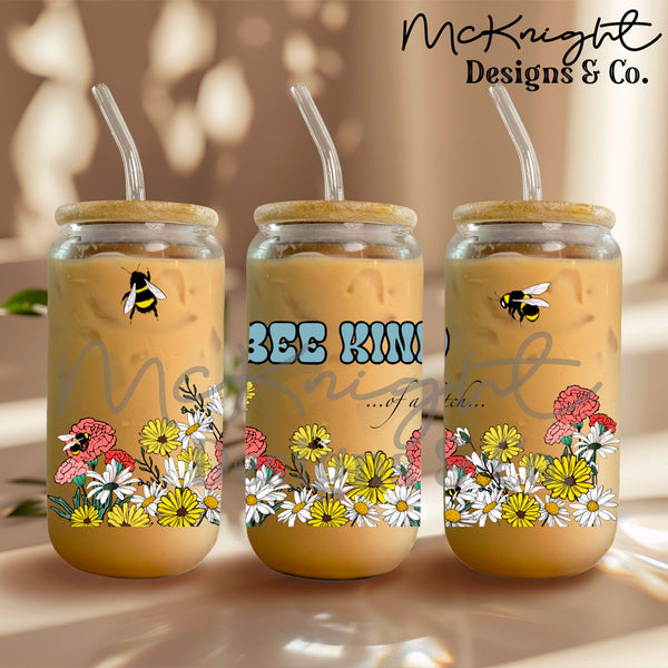 Can Wrap Digital Design - Adult - Bee kind … of a B**** - McKnight Designs & Co