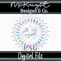 Digital PNG Design - Be The Light - McKnight Designs & Co