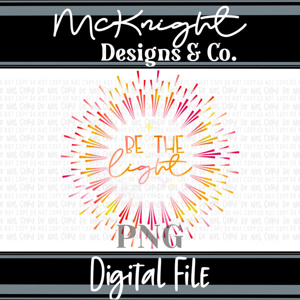 Digital PNG Design - Be The Light - McKnight Designs & Co