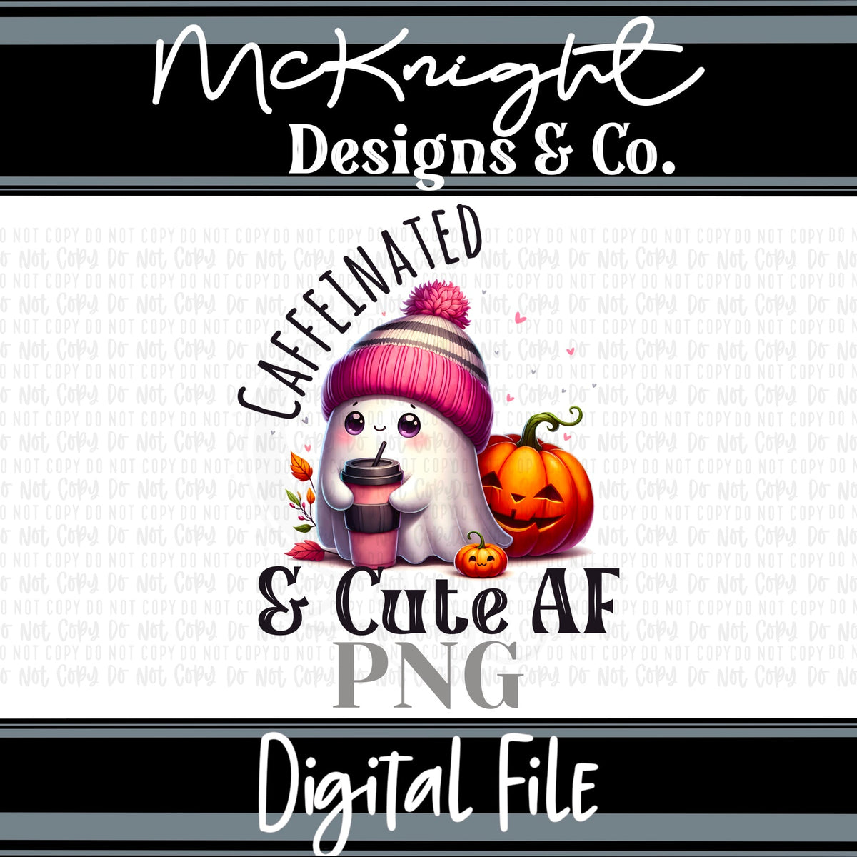 Digital PNG Design - Caffeinated & Cute AF - McKnight Designs & Co