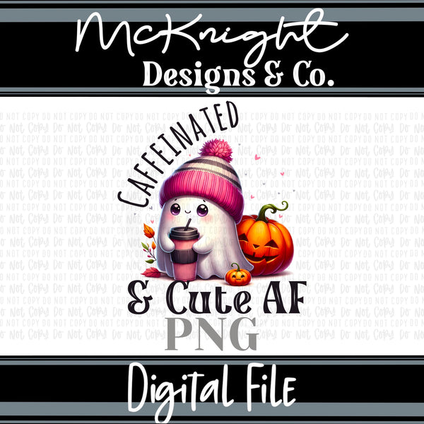 Digital PNG Design - Caffeinated & Cute AF - McKnight Designs & Co