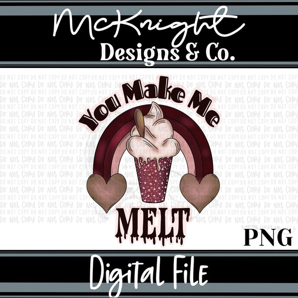 Digital PNG Design - Love - You Make Me Melt - McKnight Designs & Co