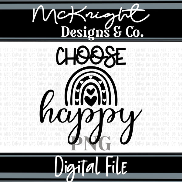 Digital PNG SVG Design - Choose Happy - McKnight Designs & Co