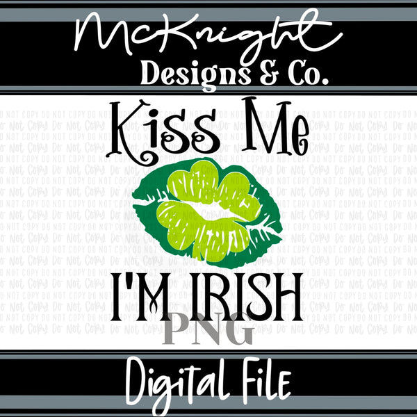 Digital PNG SVG Design - Kiss Me, I'm Irish - McKnight Designs & Co