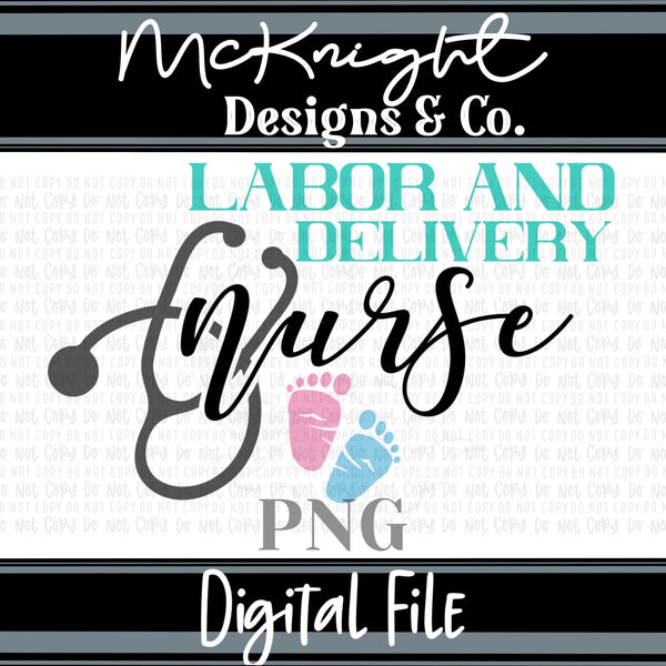 Digital PNG SVG Design - Nurse - Labor & Delivery - McKnight Designs & Co