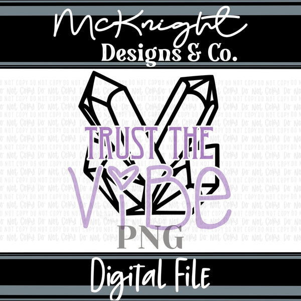 Digital PNG SVG Design - Trust The Vibe - McKnight Designs & Co