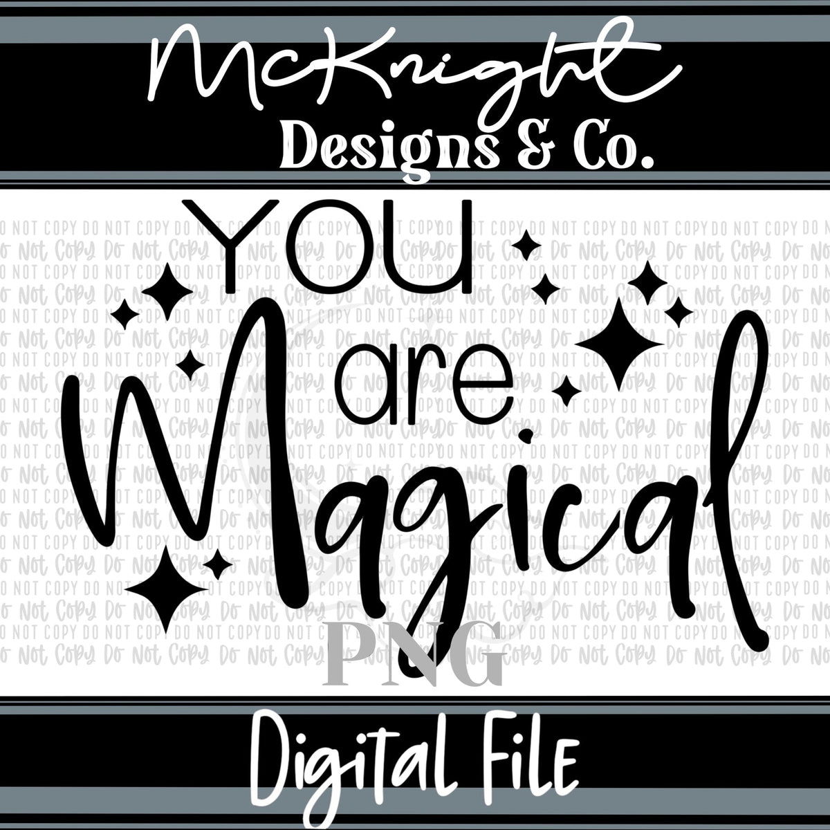 Digital PNG SVG Design - You Are Magical - McKnight Designs & Co