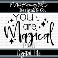 Digital PNG SVG Design - You Are Magical - McKnight Designs & Co