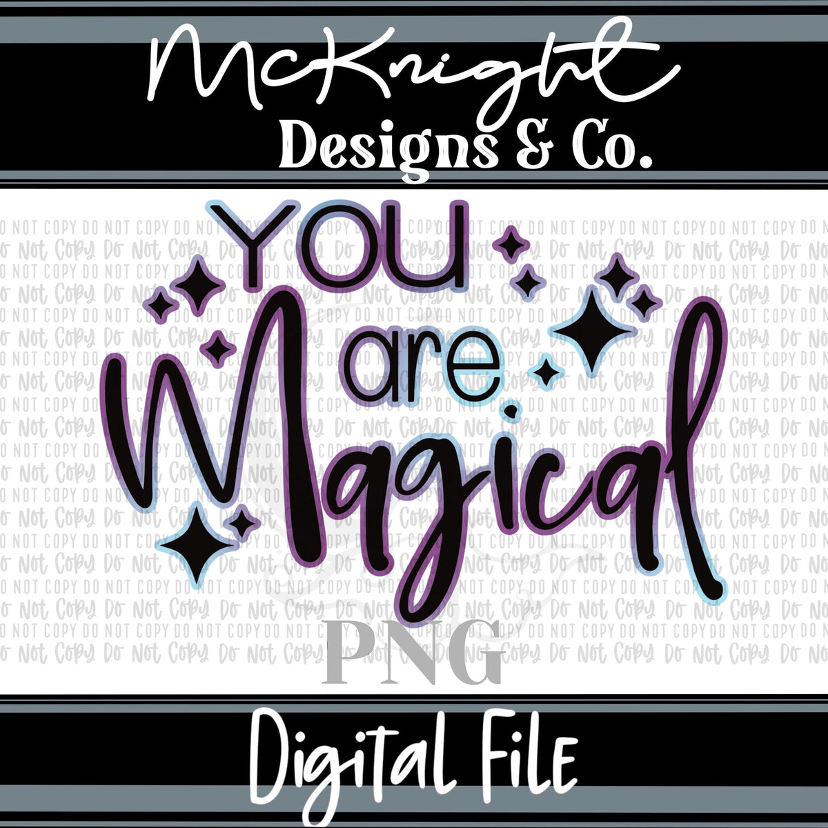 Digital PNG SVG Design - You Are Magical - McKnight Designs & Co