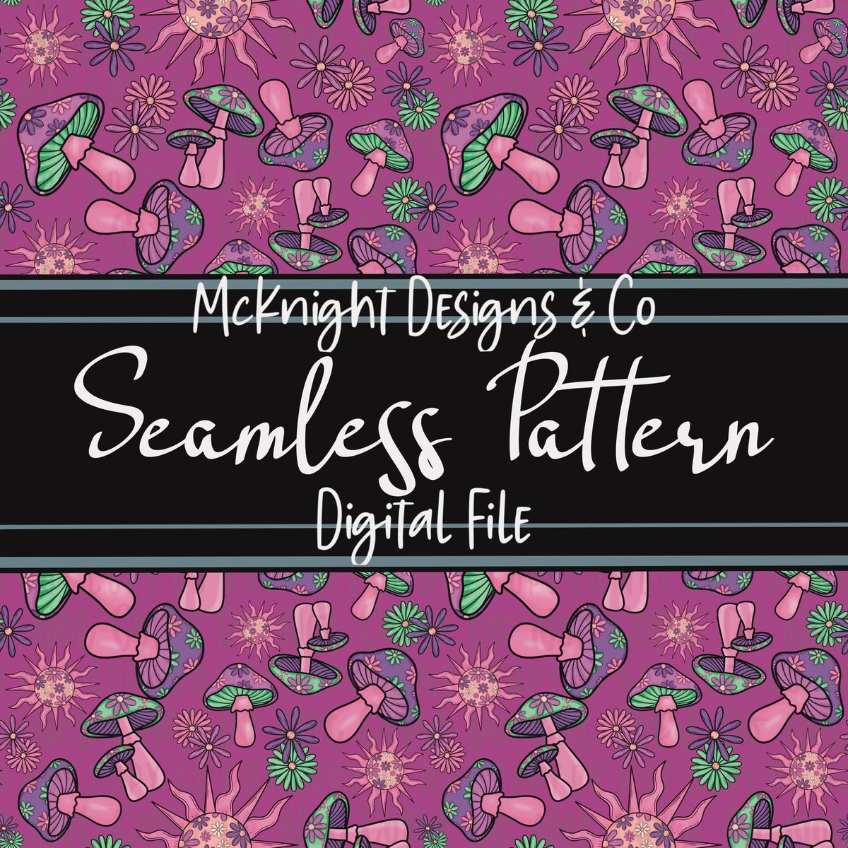 Seamless Pattern Digital Design - Mushrooms, Sun & Flowers - Stay Trippy, Little Hippie v3 - McKnight Designs & Co