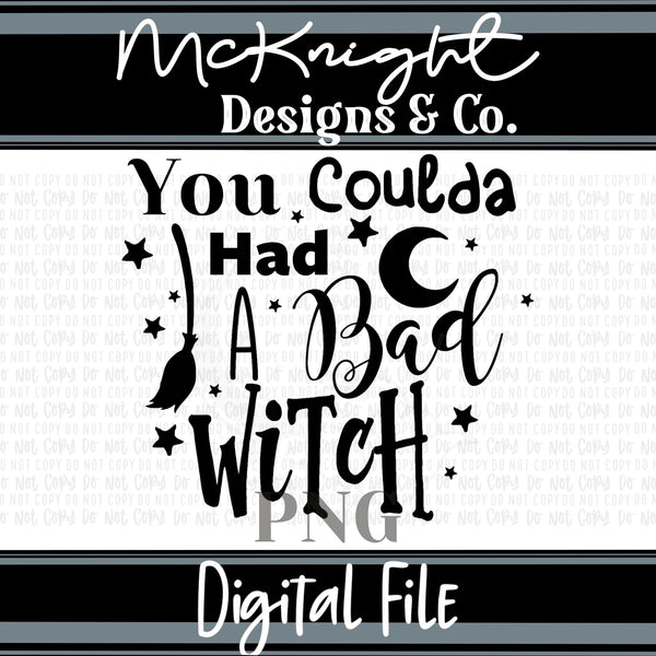 Single Color Digital Design - Coulda Had a Bad Witch - McKnight Designs & Co