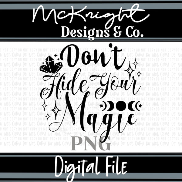 Single Color Digital Design - Don’t Hide Your Magic - McKnight Designs & Co