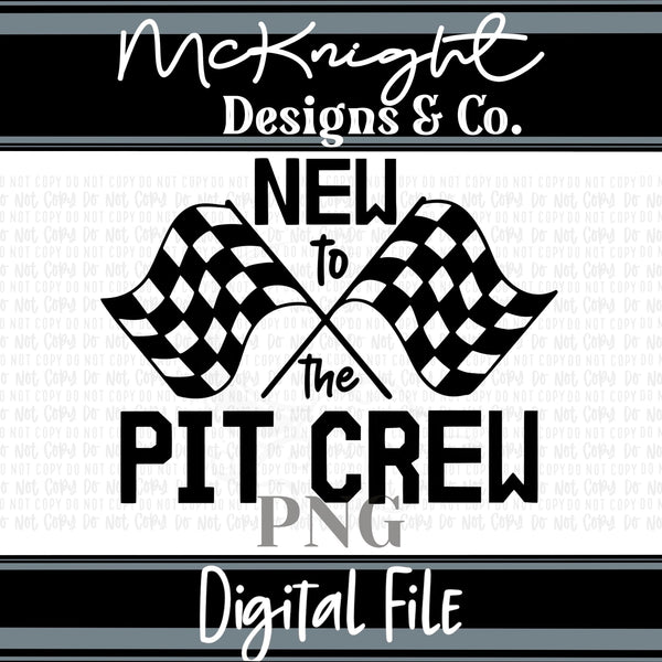 Single Color Digital Design - Sports - New To The Pit Crew - McKnight Designs & Co