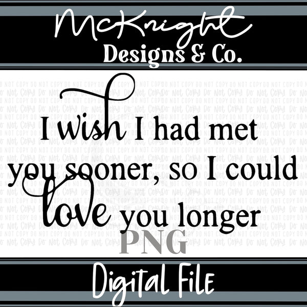 Single Color Digital Design - Wish I Met You Sooner - McKnight Designs & Co